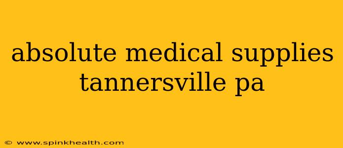 absolute medical supplies tannersville pa