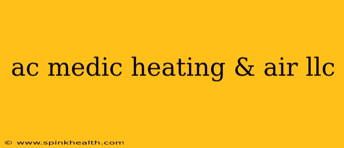 ac medic heating & air llc
