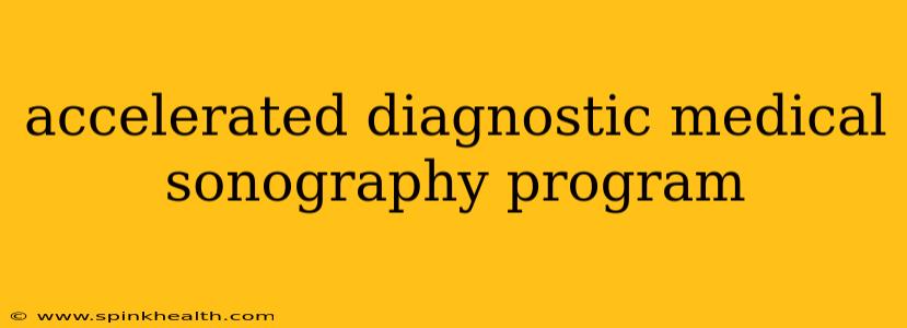 accelerated diagnostic medical sonography program