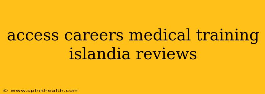 access careers medical training islandia reviews