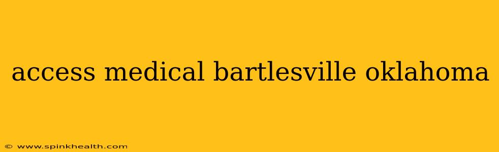access medical bartlesville oklahoma