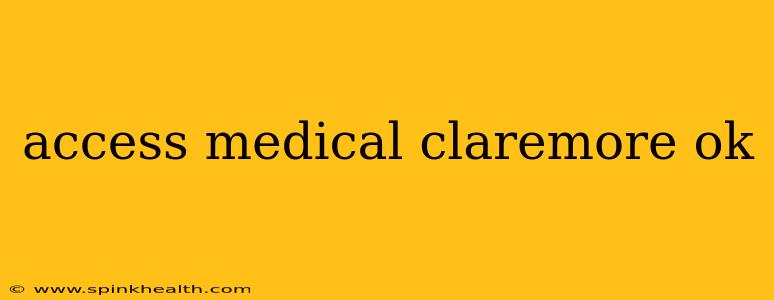 access medical claremore ok