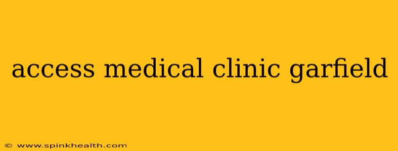 access medical clinic garfield