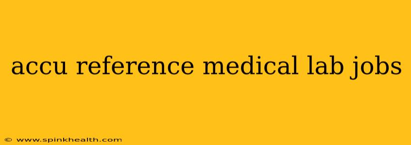 accu reference medical lab jobs