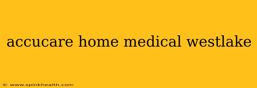 accucare home medical westlake