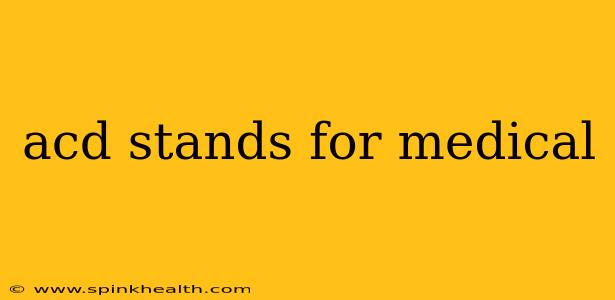 acd stands for medical