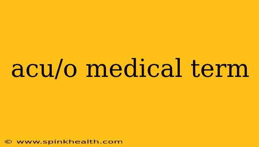 acu/o medical term