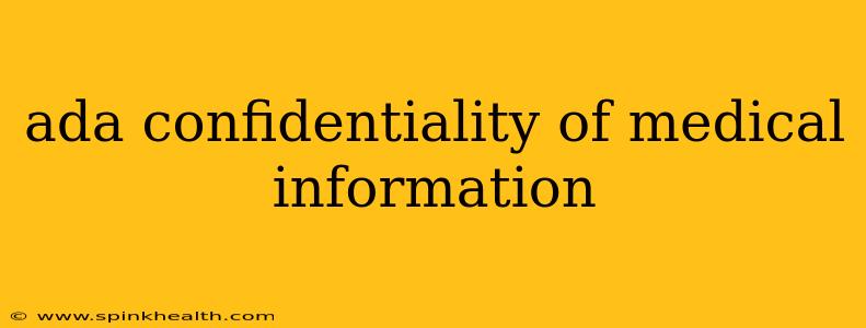 ada confidentiality of medical information