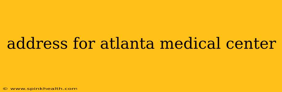 address for atlanta medical center