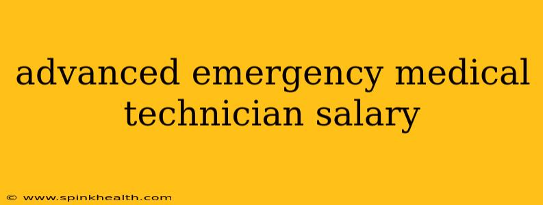 advanced emergency medical technician salary