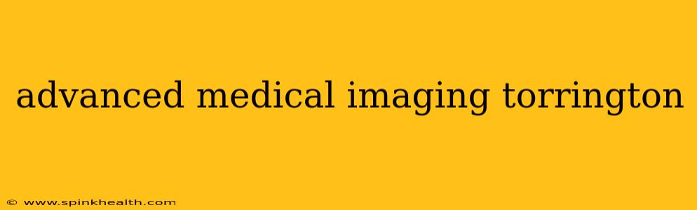 advanced medical imaging torrington