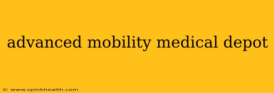 advanced mobility medical depot