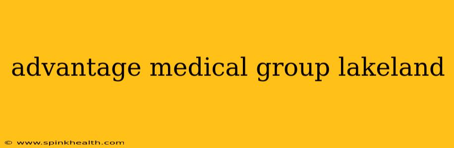 advantage medical group lakeland