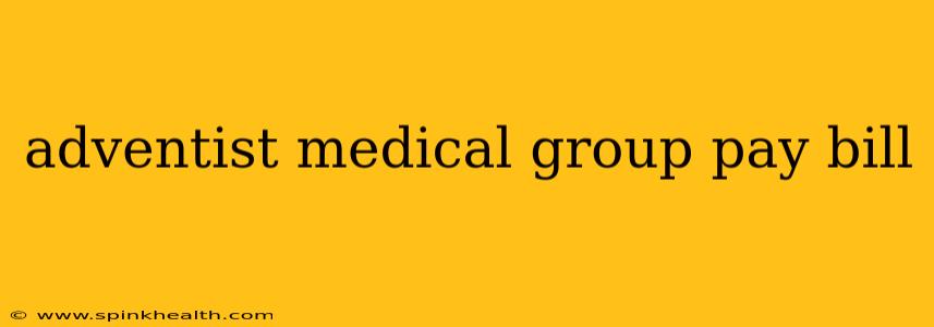 adventist medical group pay bill