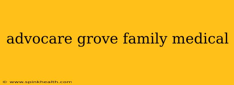 advocare grove family medical