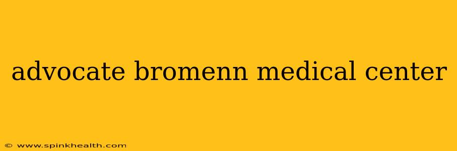 advocate bromenn medical center