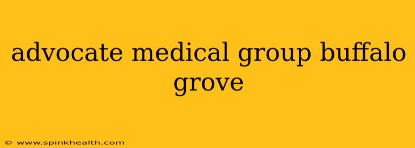 advocate medical group buffalo grove