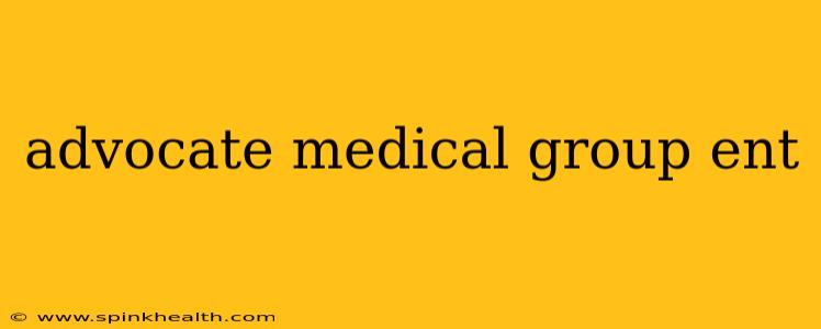advocate medical group ent