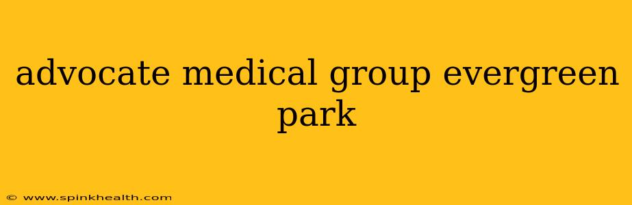 advocate medical group evergreen park