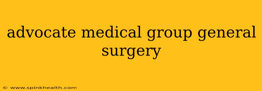 advocate medical group general surgery
