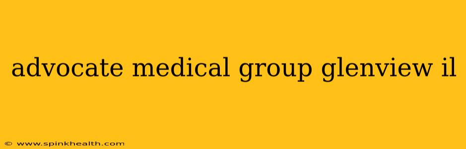 advocate medical group glenview il