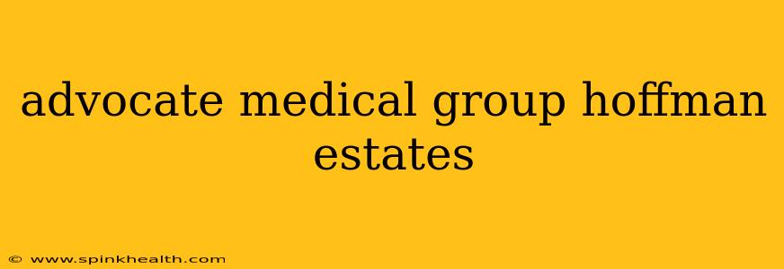 advocate medical group hoffman estates