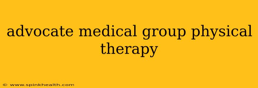 advocate medical group physical therapy