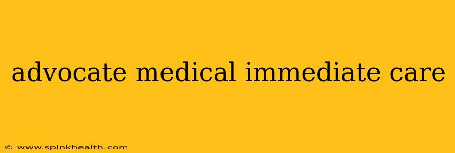 advocate medical immediate care