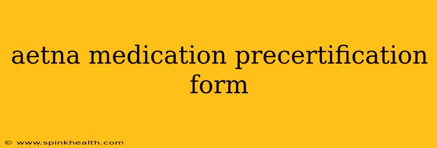 aetna medication precertification form