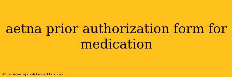 aetna prior authorization form for medication