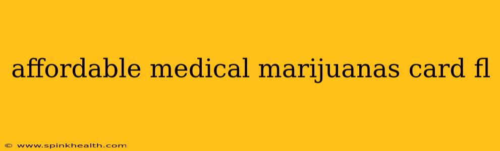 affordable medical marijuanas card fl