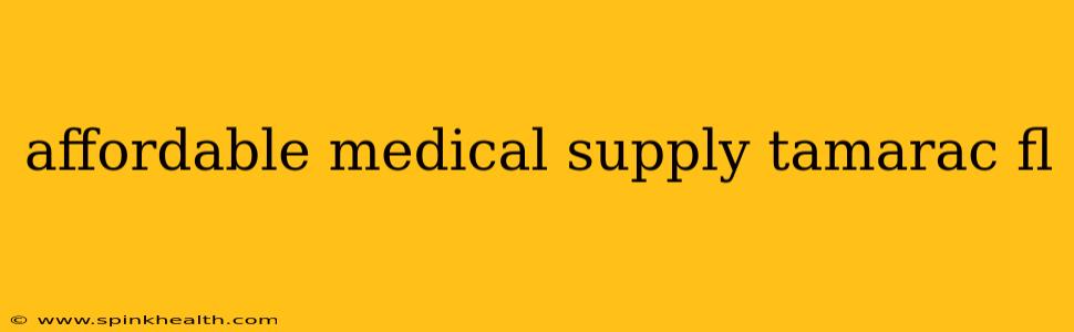 affordable medical supply tamarac fl