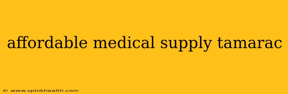 affordable medical supply tamarac