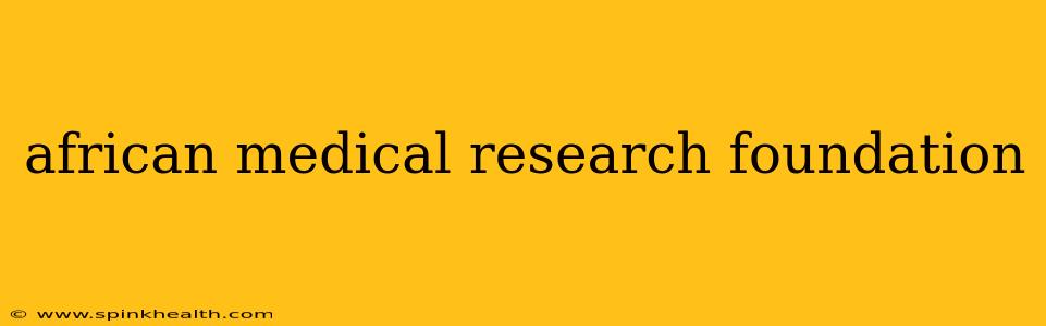 african medical research foundation