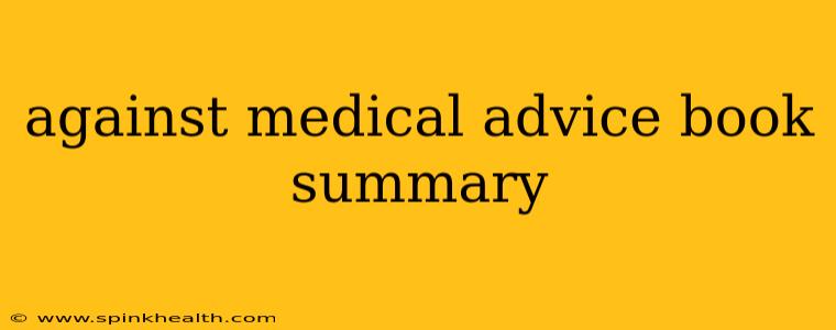 against medical advice book summary