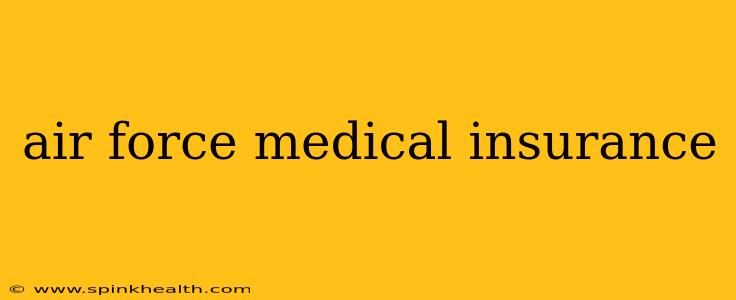 air force medical insurance