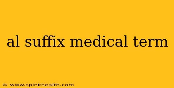 al suffix medical term