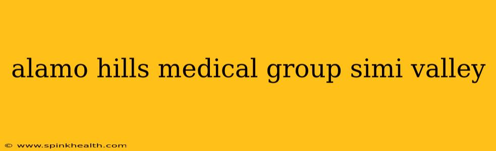 alamo hills medical group simi valley
