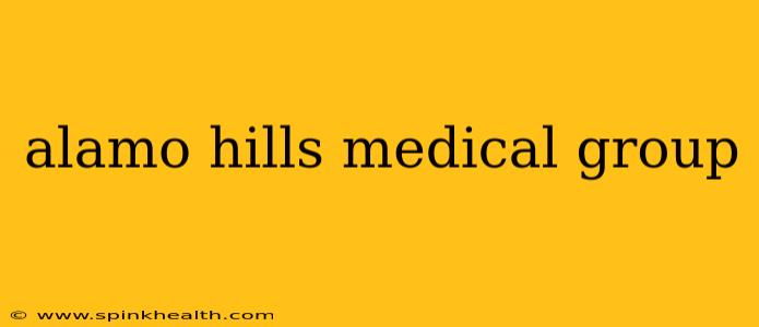 alamo hills medical group