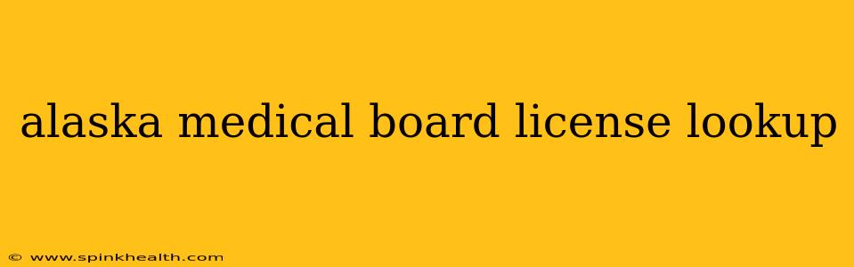 alaska medical board license lookup