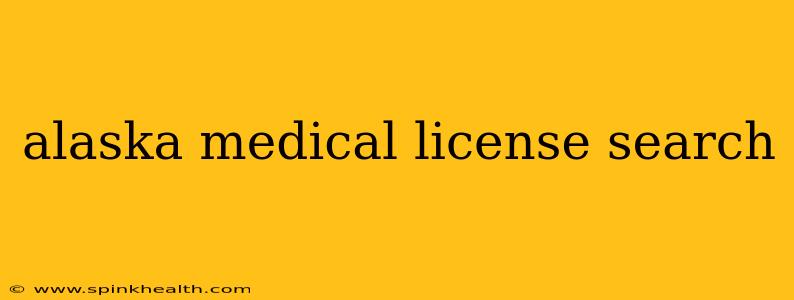 alaska medical license search