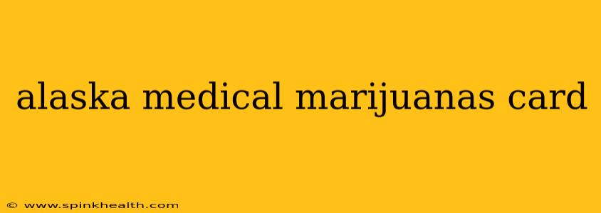 alaska medical marijuanas card