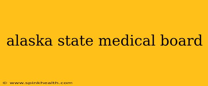 alaska state medical board