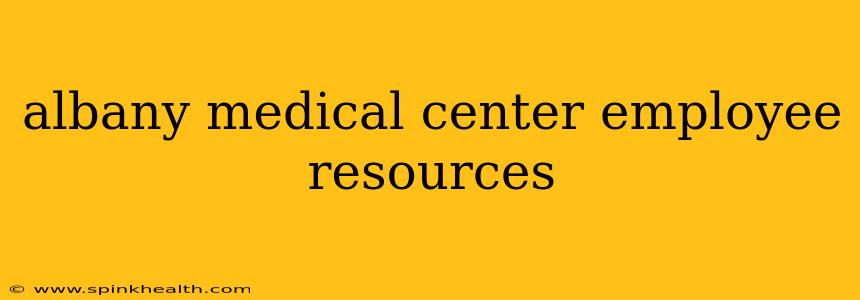 albany medical center employee resources