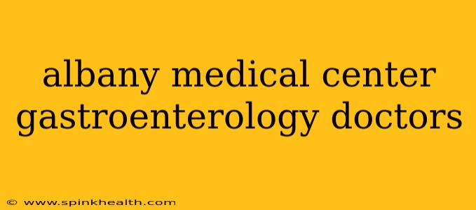 albany medical center gastroenterology doctors