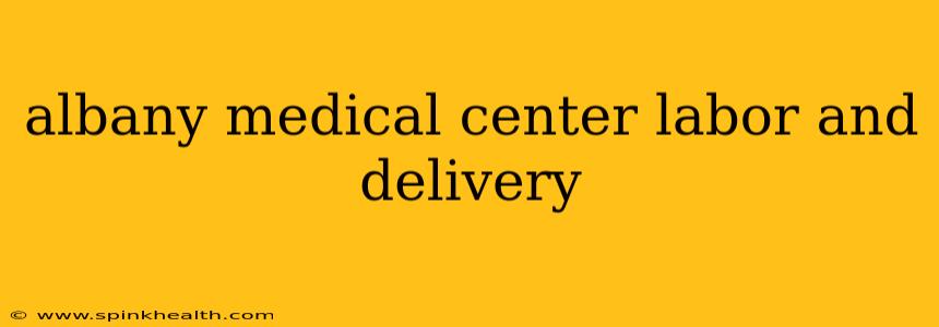 albany medical center labor and delivery