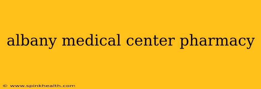 albany medical center pharmacy