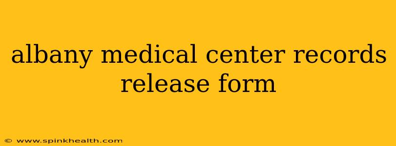 albany medical center records release form