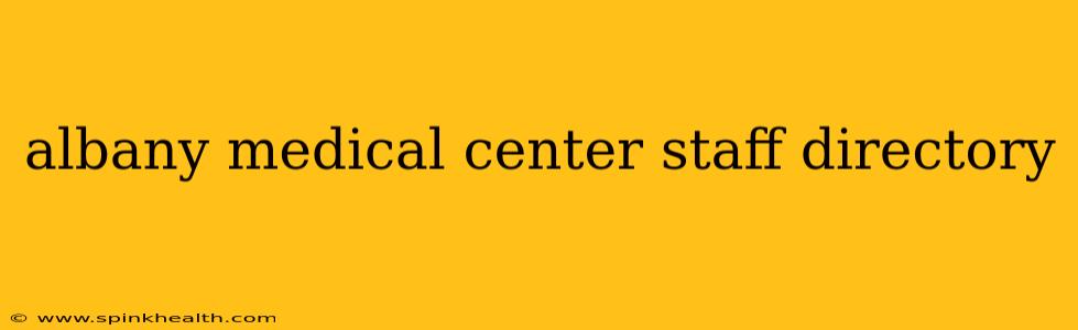 albany medical center staff directory