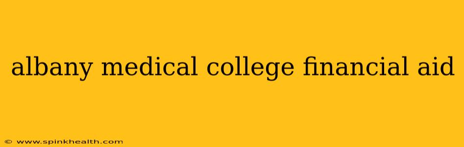 albany medical college financial aid